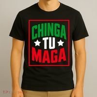 Chinga Tu MAGA Funny Political Mexican Pride  T-Shirt thumb 3
