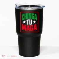 Chinga Tu MAGA Funny Political Mexican Pride  Tumbler thumb 0