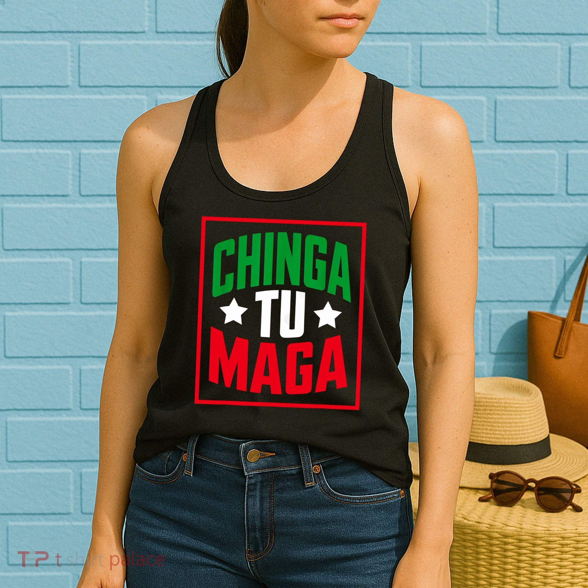 Chinga Tu MAGA Funny Political Mexican Pride  Women's Tank Top