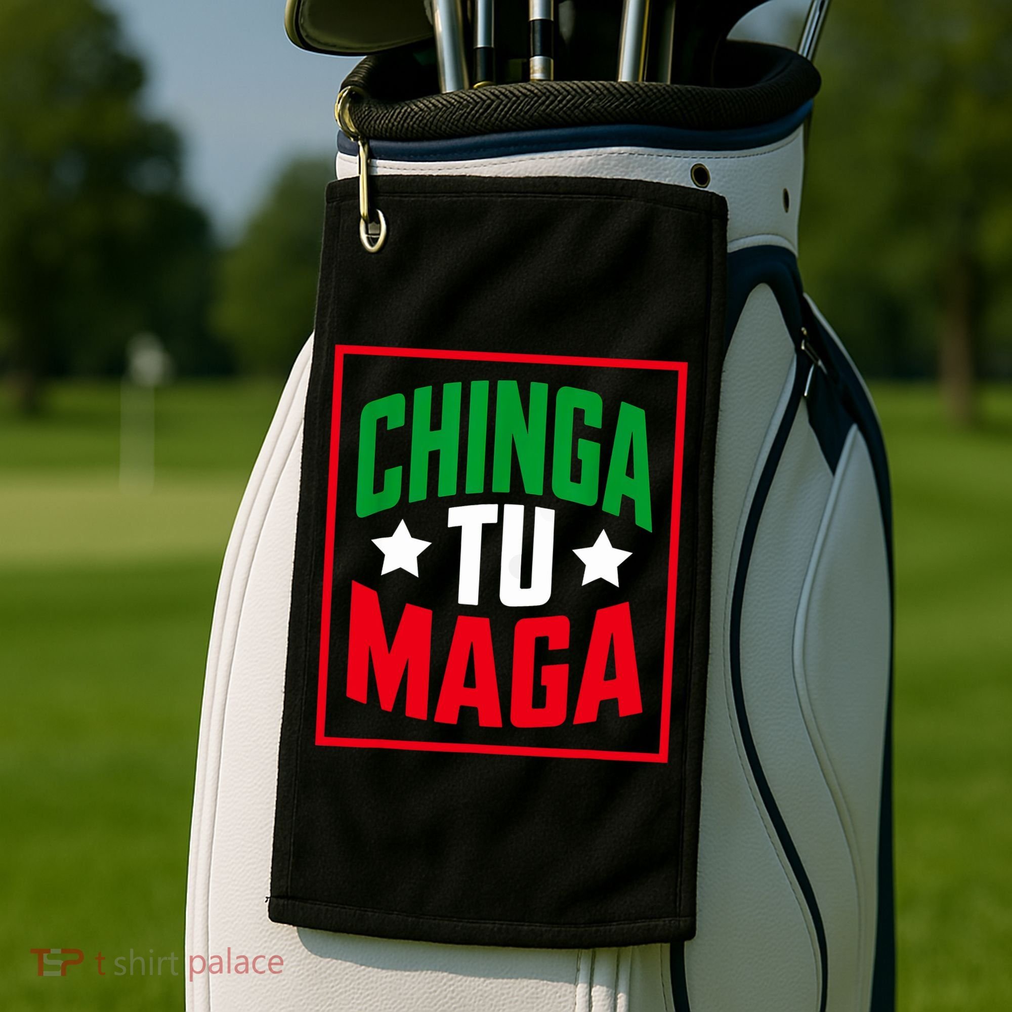 Chinga Tu MAGA Funny Political Mexican Pride  Golf Towel