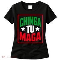 Chinga Tu MAGA Funny Political Mexican Pride  Women's T-Shirt thumb 0