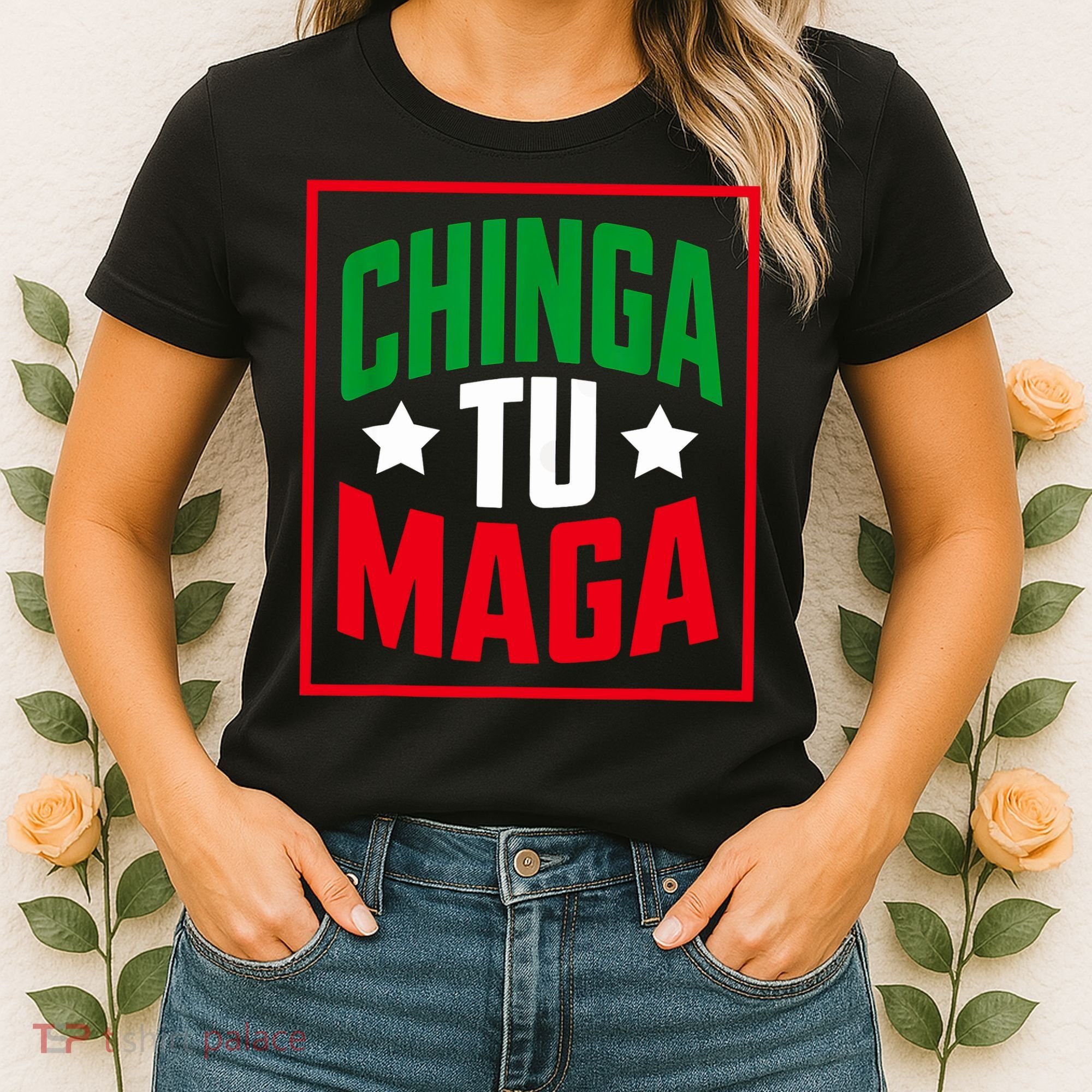 Chinga Tu MAGA Funny Political Mexican Pride  Women's T-Shirt