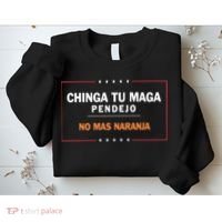 Chinga Tu Maga Pendejo No Mas Naranja Sweatshirt thumb 2