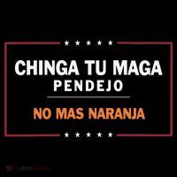 Chinga Tu Maga Pendejo No Mas Naranja T-Shirt thumb 7