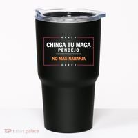 Chinga Tu Maga Pendejo No Mas Naranja Tumbler thumb 0