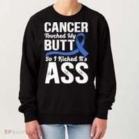 Cancer Touched My Butt So I Kicked It's Ass Colon Cancer Women's Sweatshirt thumb 0
