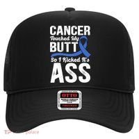 Cancer Touched My Butt So I Kicked It's Ass Colon Cancer Hat thumb 0