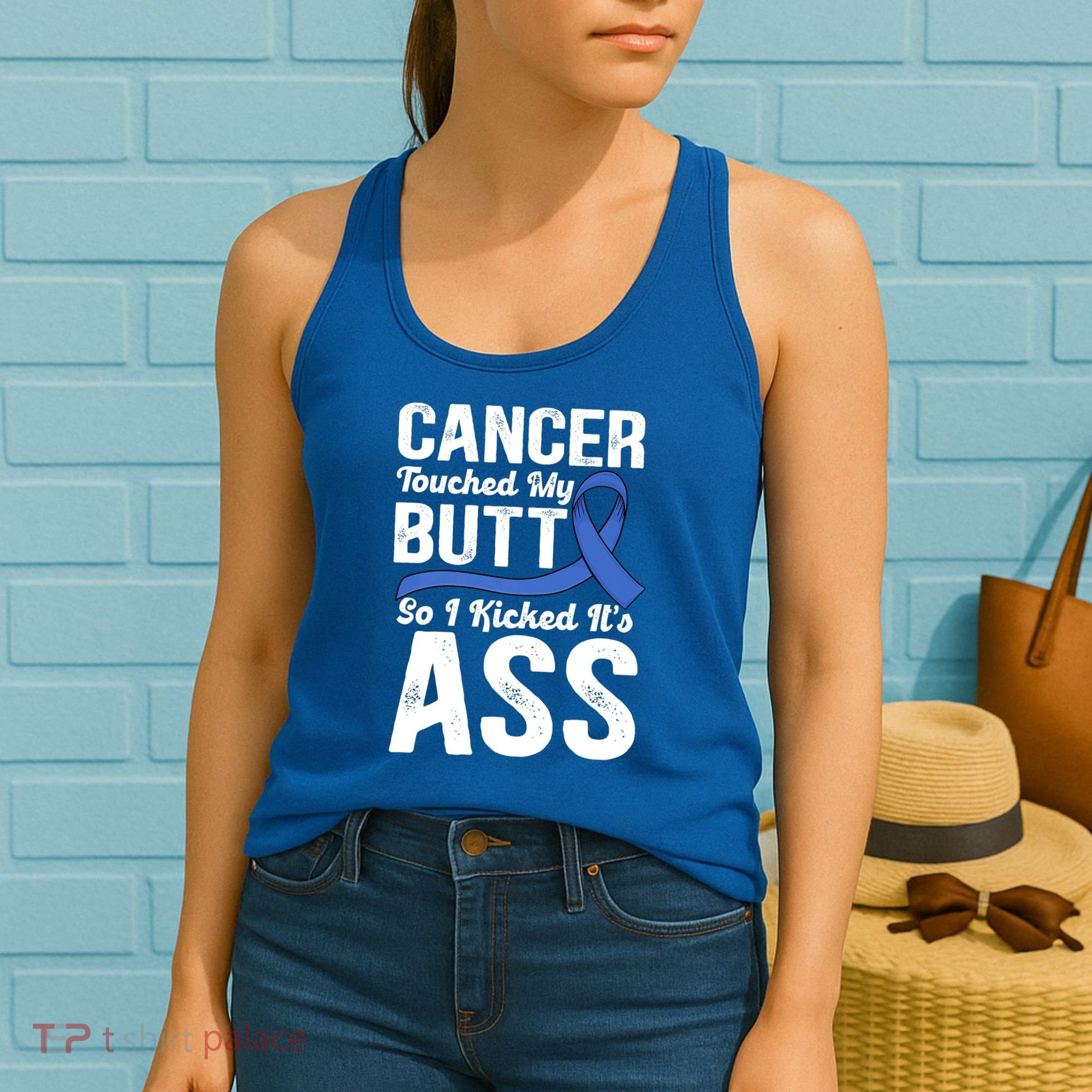 Cancer Touched My Butt So I Kicked It's Ass Colon Cancer Women's Tank Top