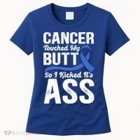 Cancer Touched My Butt So I Kicked It's Ass Colon Cancer Women's T-Shirt thumb 0