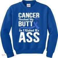Cancer Touched My Butt So I Kicked It's Ass Colon Cancer Kids Sweatshirt thumb 0
