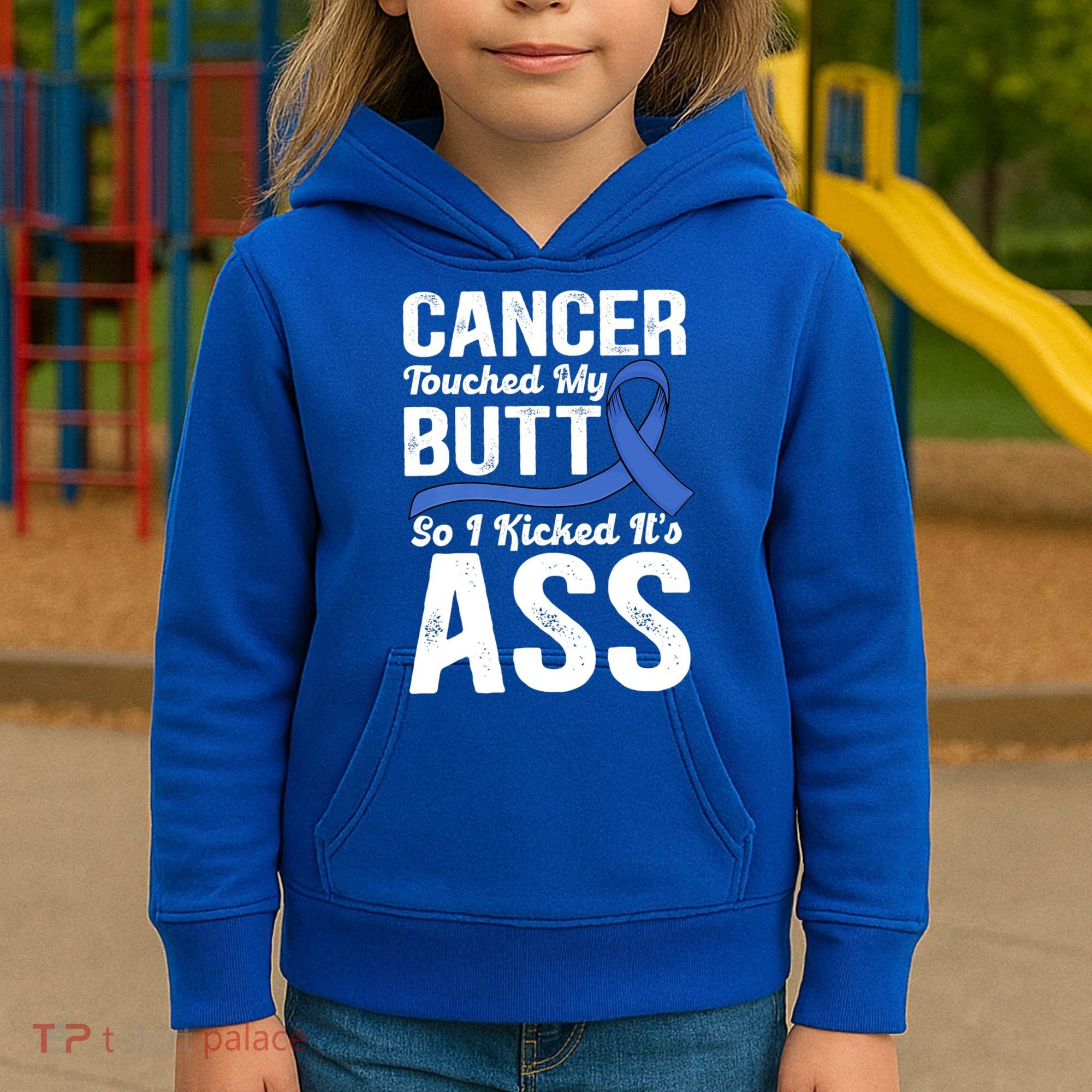 Cancer Touched My Butt So I Kicked It's Ass Colon Cancer Kids Hoodie