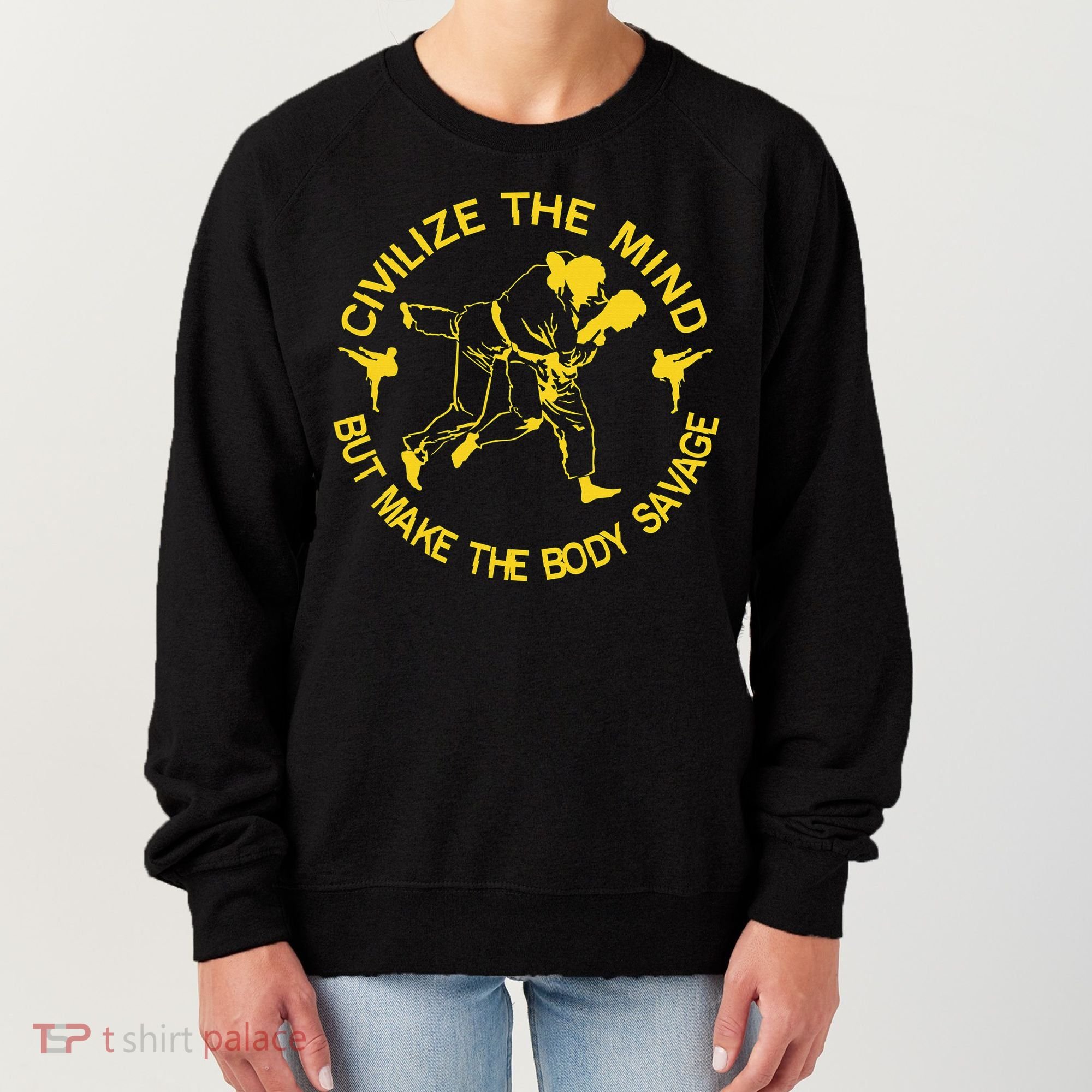 Civilize The Mind But Make The Body Savage MMA BJJ Jiu Jitsu Women's Sweatshirt