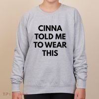 Cinna Told Me To Wear This In Black Women's Sweatshirt thumb 0