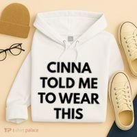 Cinna Told Me To Wear This In Black Hoodie thumb 4