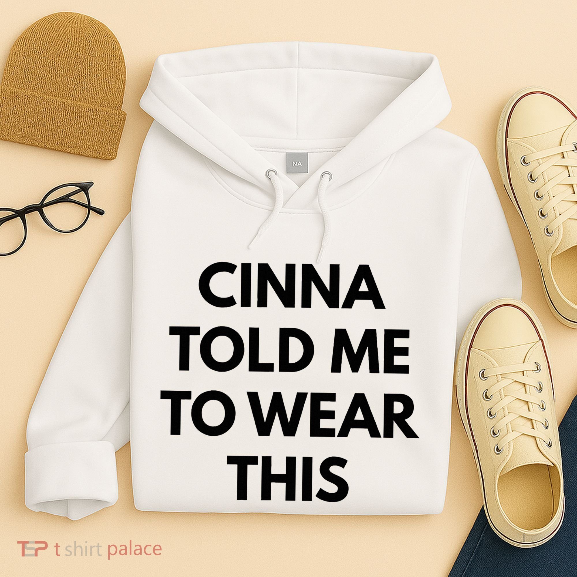 Cinna Told Me To Wear This In Black Hoodie