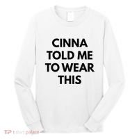 Cinna Told Me To Wear This In Black Long Sleeve Shirt thumb 0