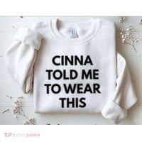 Cinna Told Me To Wear This In Black Sweatshirt thumb 2