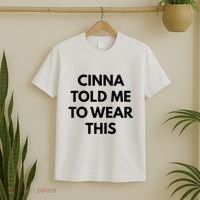 Cinna Told Me To Wear This In Black T-Shirt thumb 2