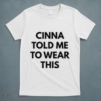 Cinna Told Me To Wear This In Black T-Shirt thumb 5