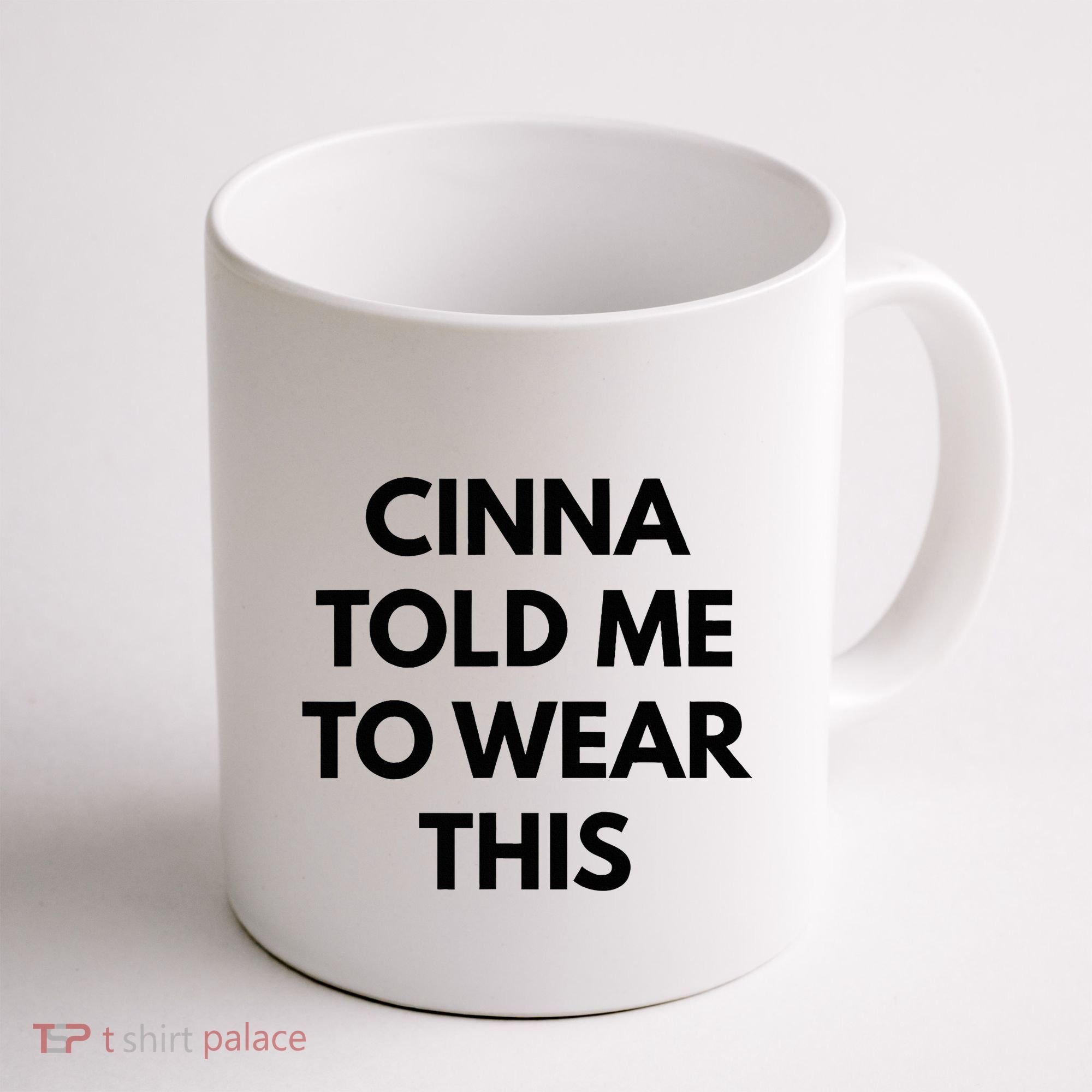 Cinna Told Me To Wear This In Black Coffee Mug