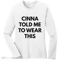 Cinna Told Me To Wear This In Black Women's Long Sleeve Shirt thumb 0