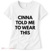 Cinna Told Me To Wear This In Black Women's T-Shirt thumb 0