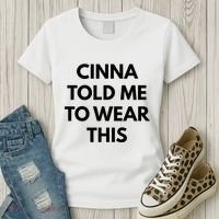Cinna Told Me To Wear This In Black Women's T-Shirt thumb 3