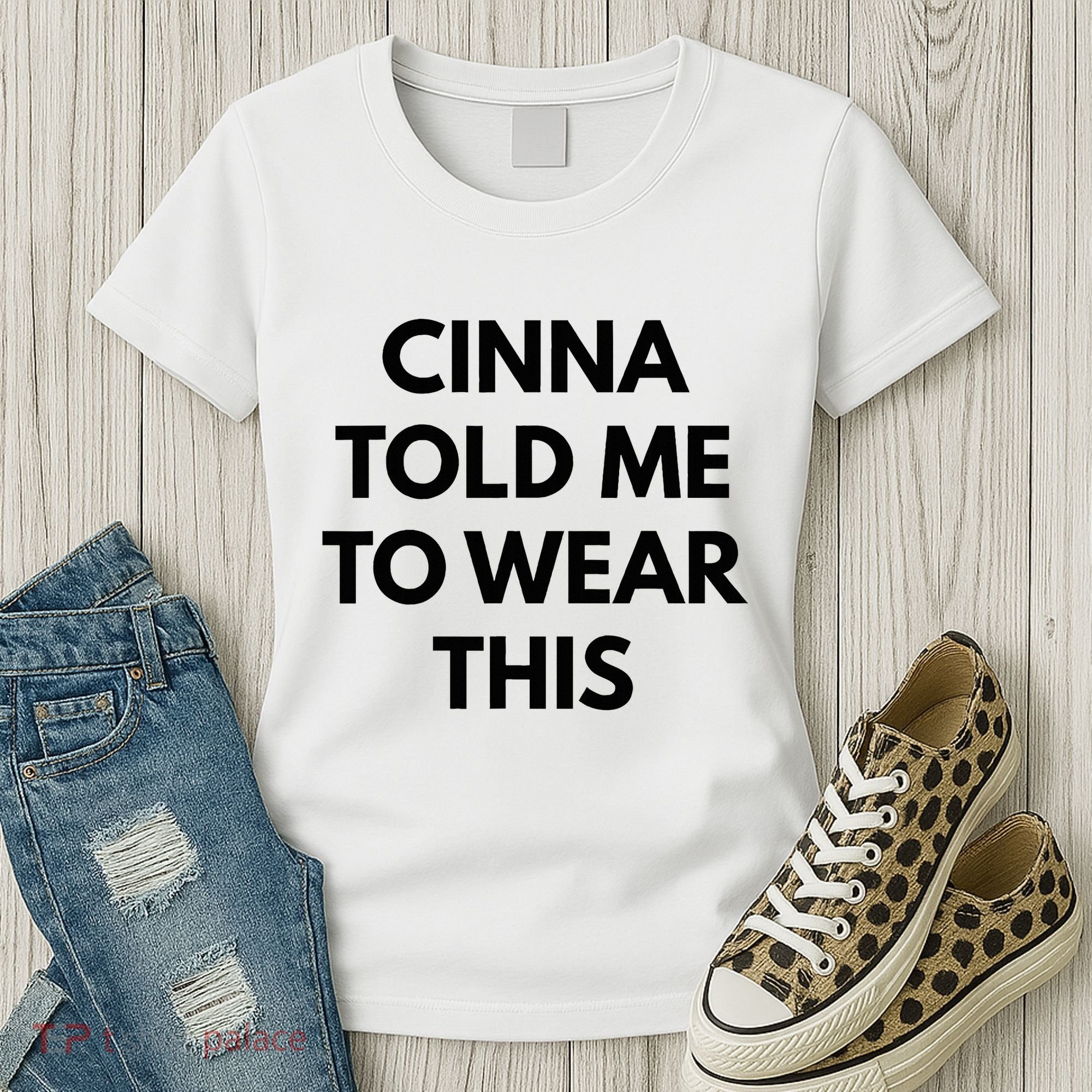 Cinna Told Me To Wear This In Black Women's T-Shirt