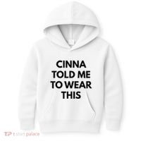 Cinna Told Me To Wear This In Black Kids Hoodie thumb 0