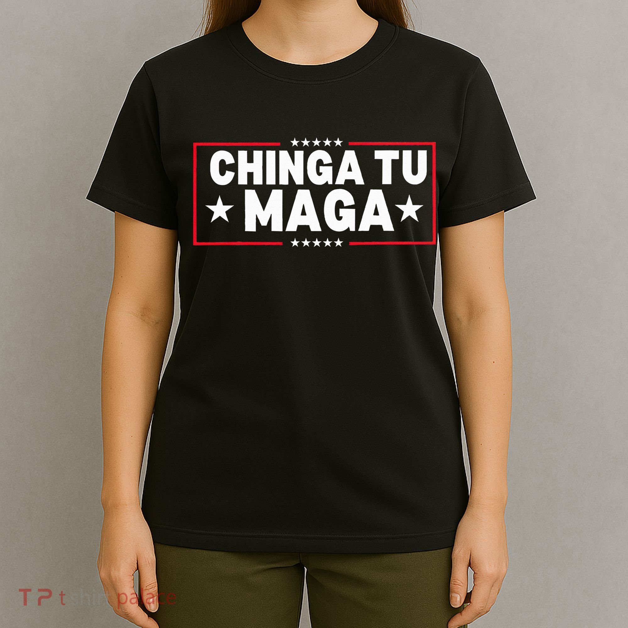 Chinga Tu Maga Election Anti Trump Latino Democrat Kamala T-Shirt