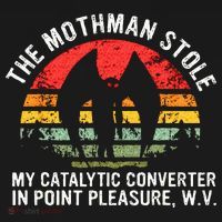 Cryptid The Mothman Stole My Catalytic Converter In Point Apron thumb 3