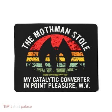 Cryptid The Mothman Stole My Catalytic Converter In Point Mousepad
