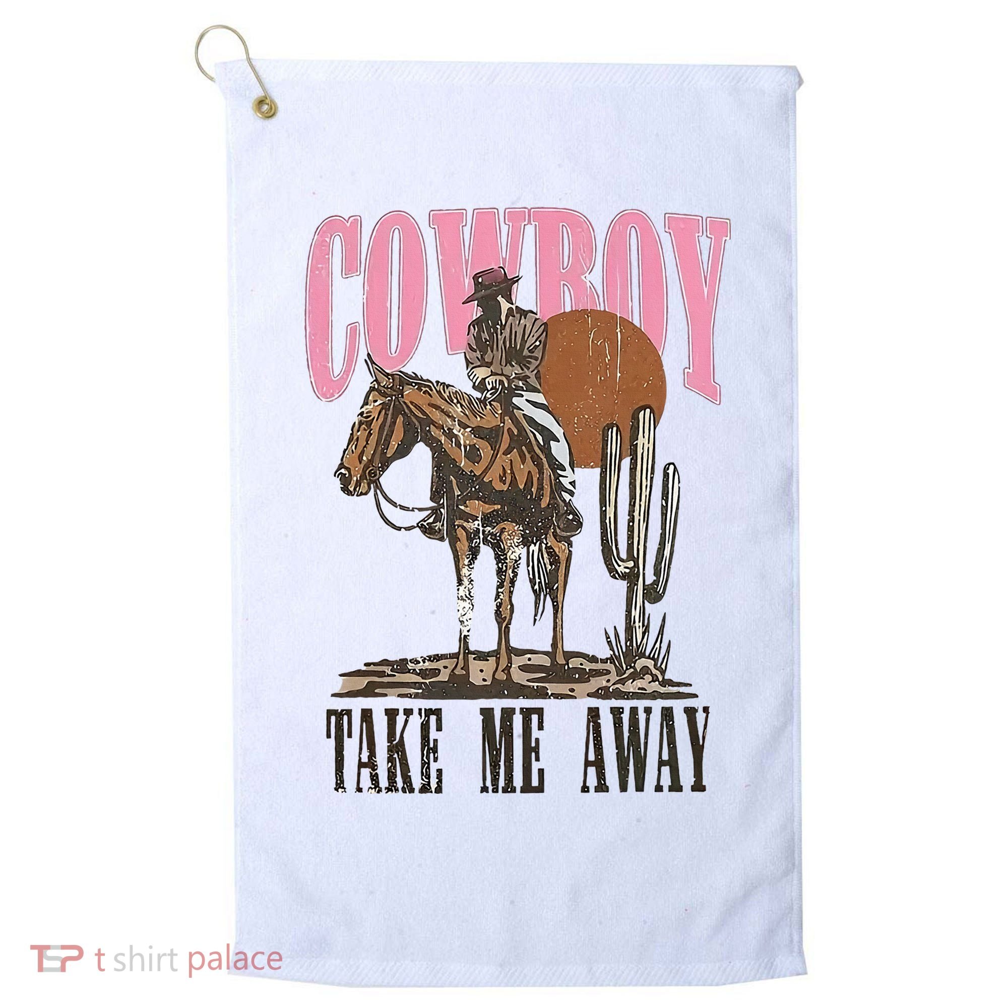 Cowboy Take Me Away Golf Towel