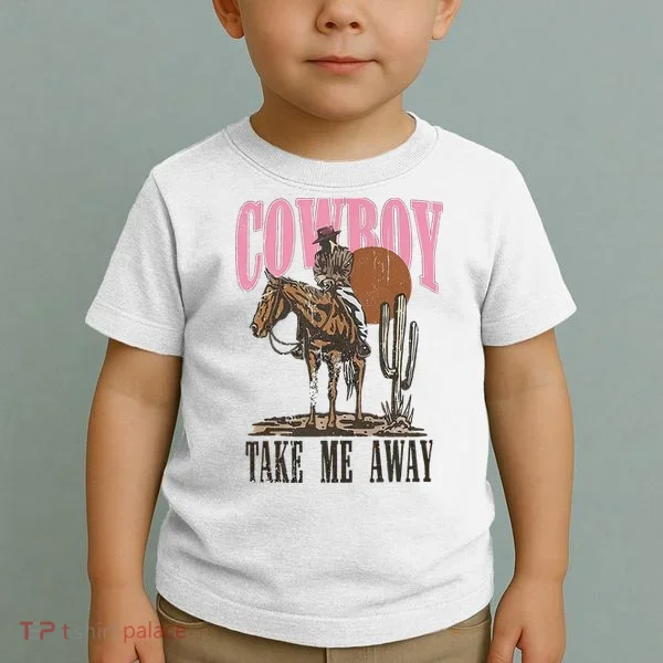 Cowboy Take Me Away Toddler T-Shirt