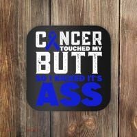 Cancer Touched My Butt So I Kicked Its Ass Funny Colon Cancer Awareness Coaster thumb 0
