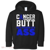 Cancer Touched My Butt So I Kicked Its Ass Funny Colon Cancer Awareness Toddler Hoodie thumb 0