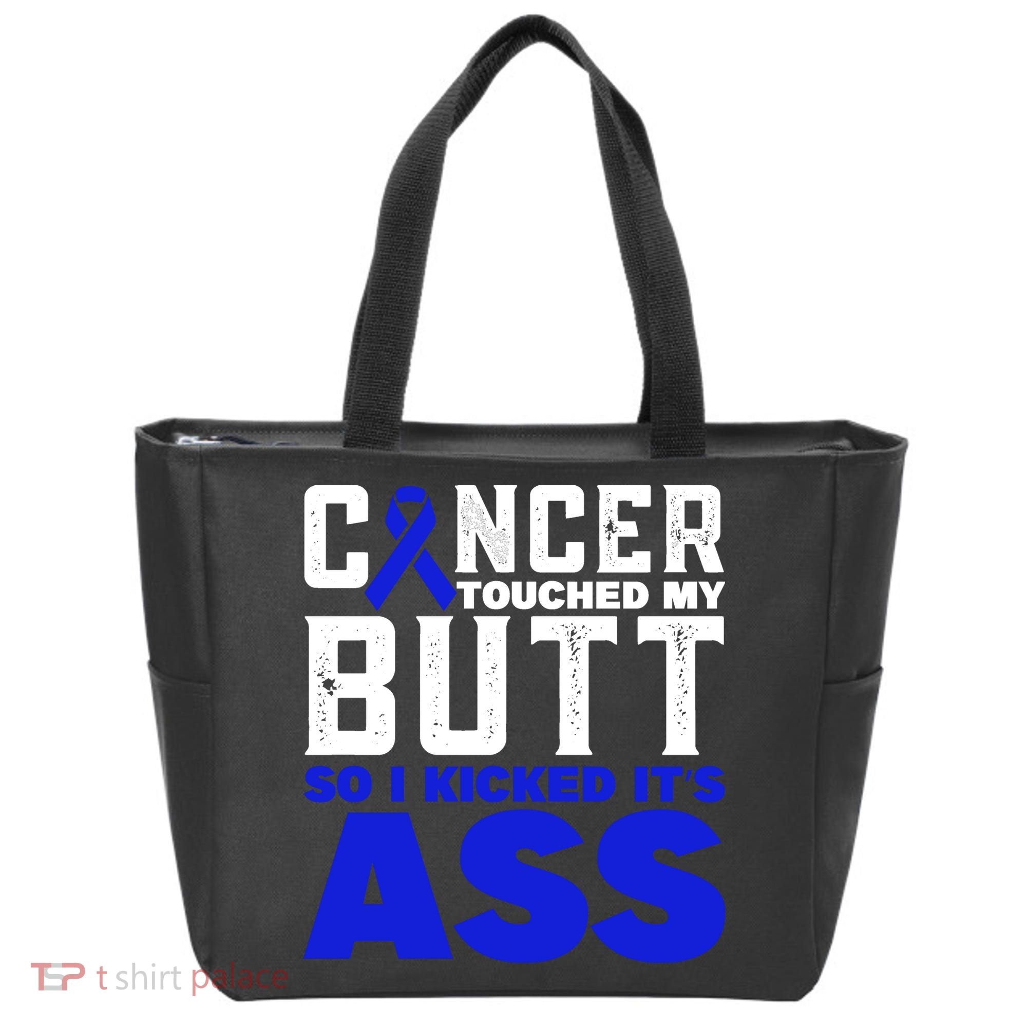 Cancer Touched My Butt So I Kicked Its Ass Funny Colon Cancer Awareness Tote Bag