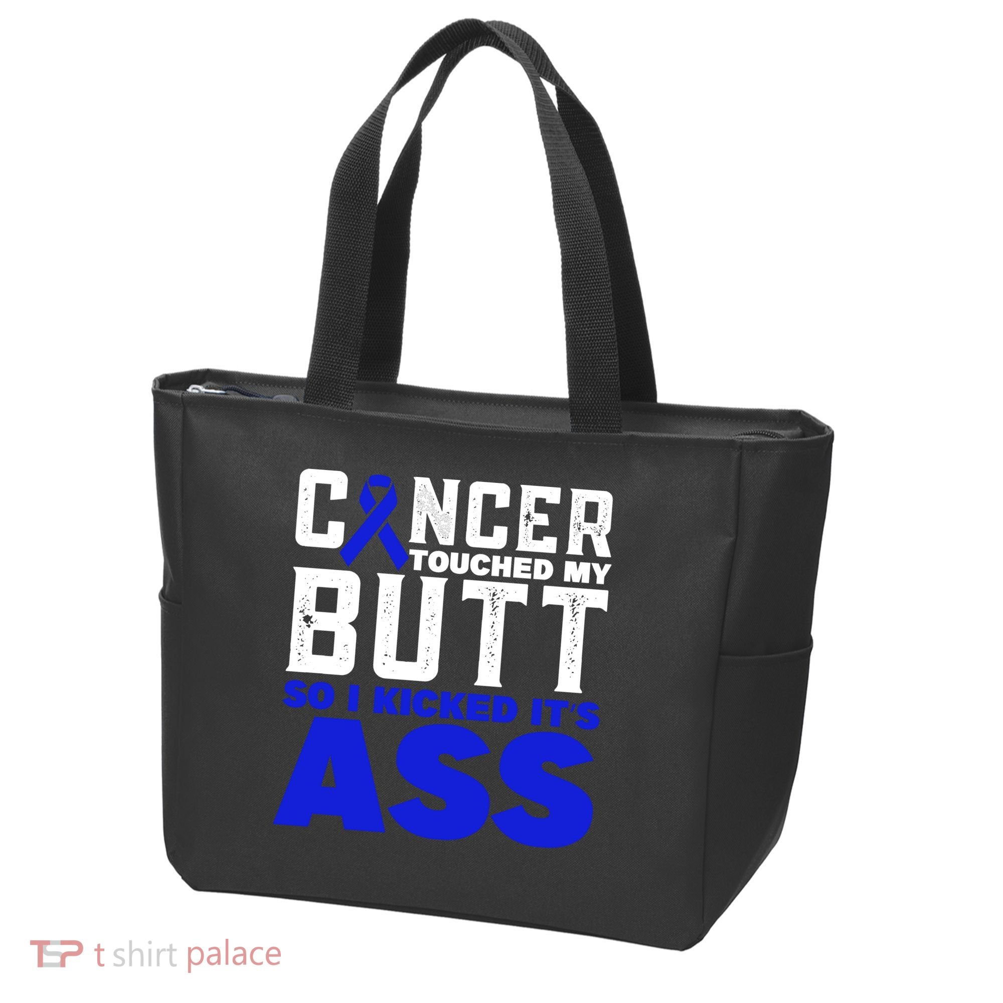 Cancer Touched My Butt So I Kicked Its Ass Funny Colon Cancer Awareness Tote Bag