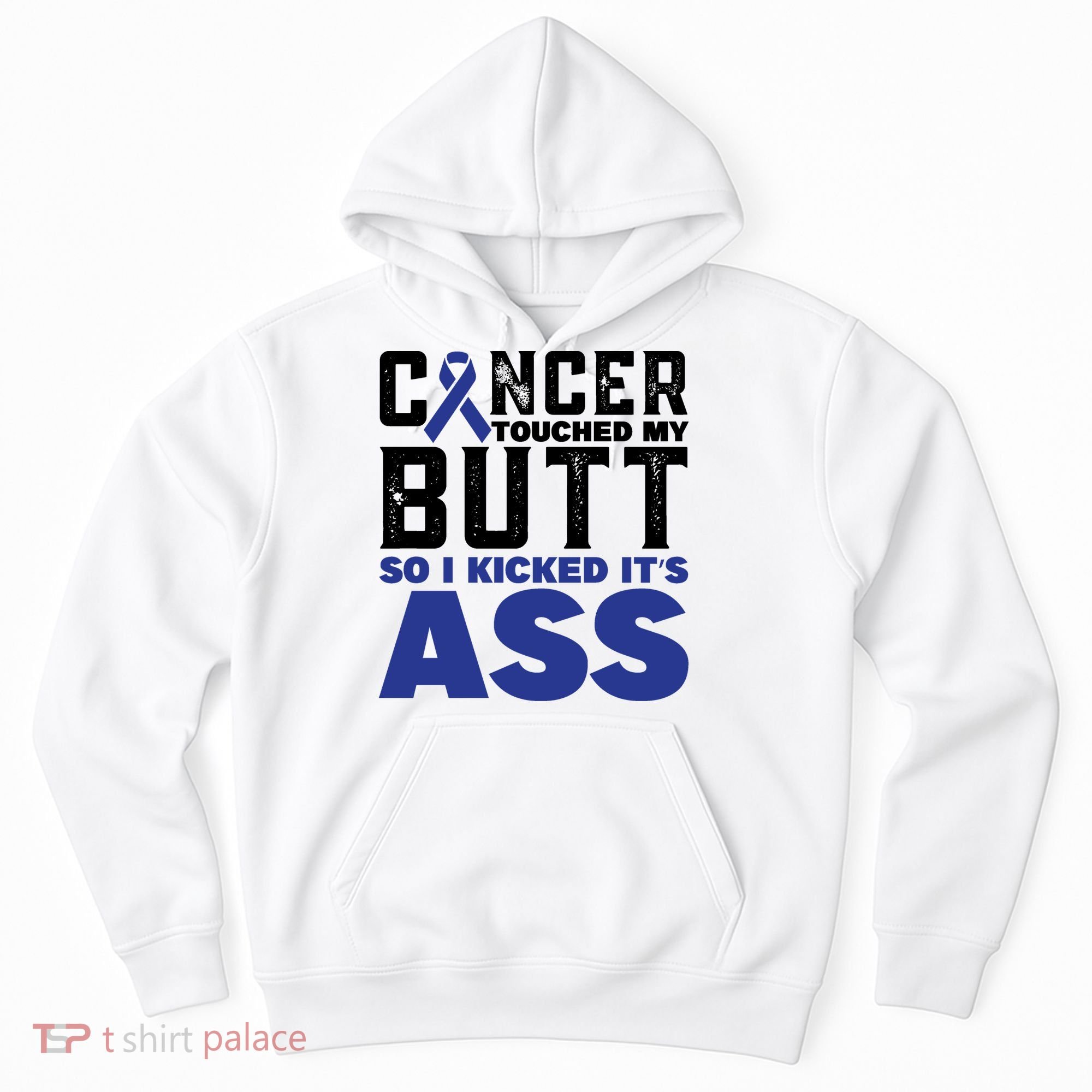 Cancer Touched My Butt So I Kicked Its Ass Funny Colon Cancer Awareness Hoodie