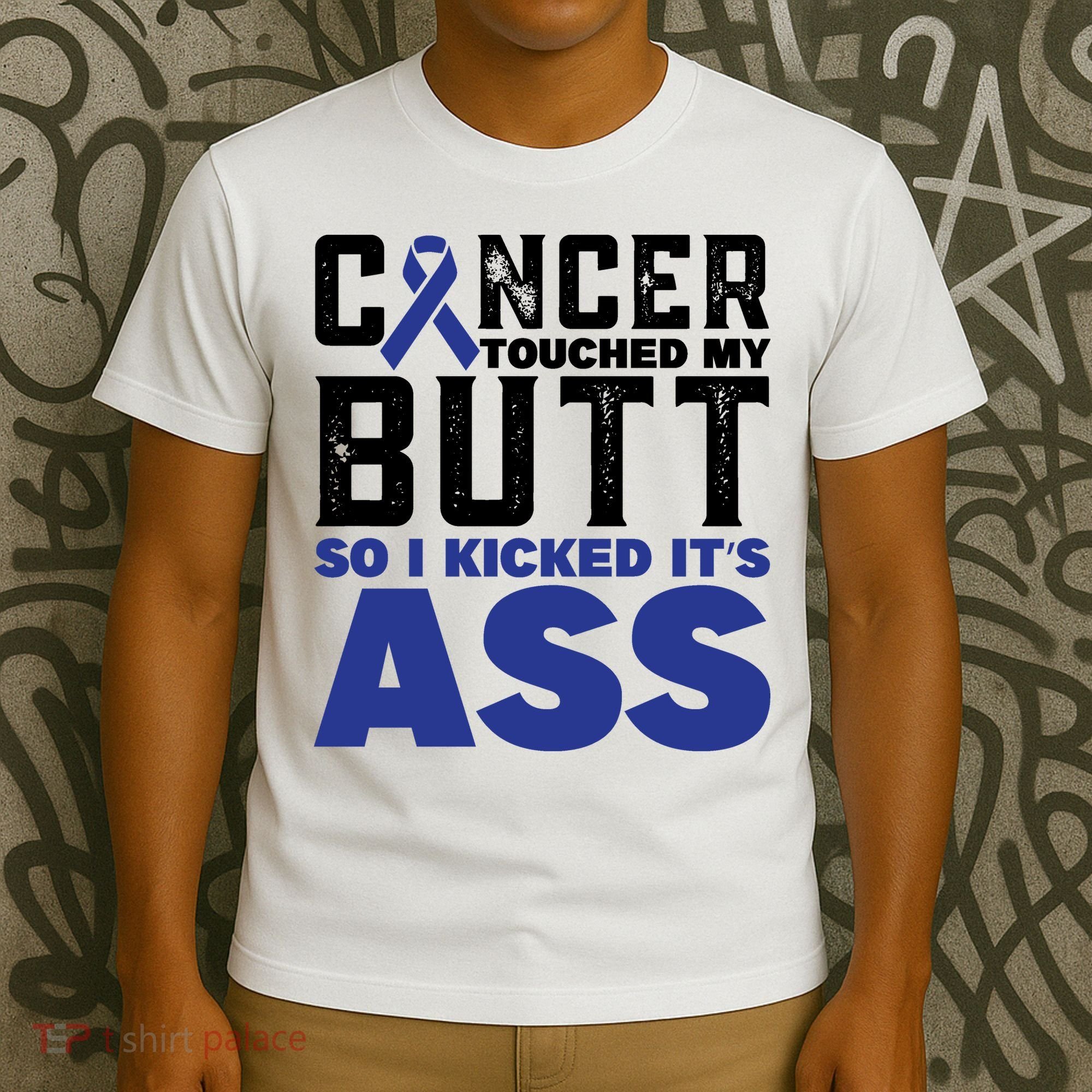 Cancer Touched My Butt So I Kicked Its Ass Funny Colon Cancer Awareness T-Shirt