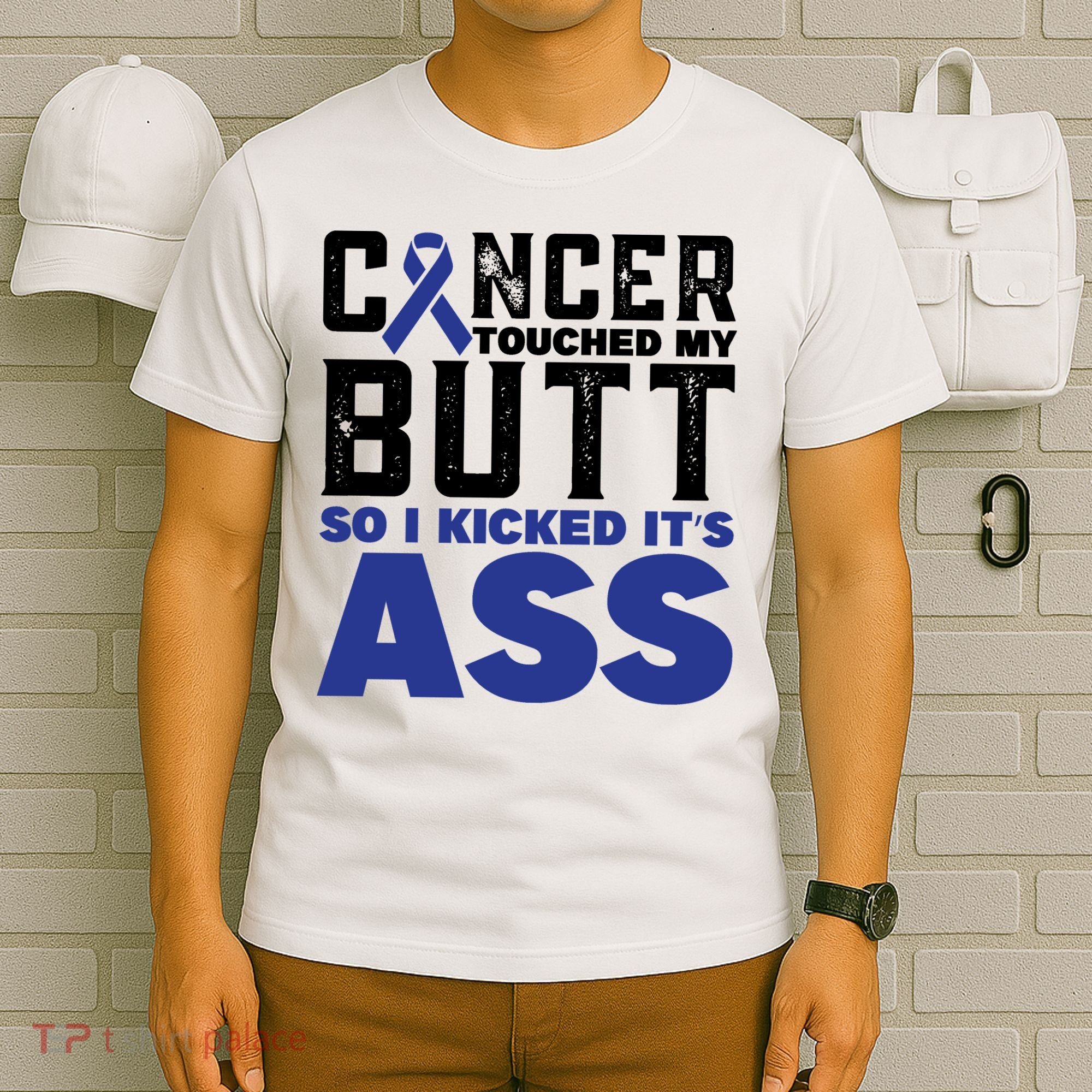 Cancer Touched My Butt So I Kicked Its Ass Funny Colon Cancer Awareness T-Shirt