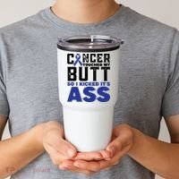 Cancer Touched My Butt So I Kicked Its Ass Funny Colon Cancer Awareness Tumbler thumb 2