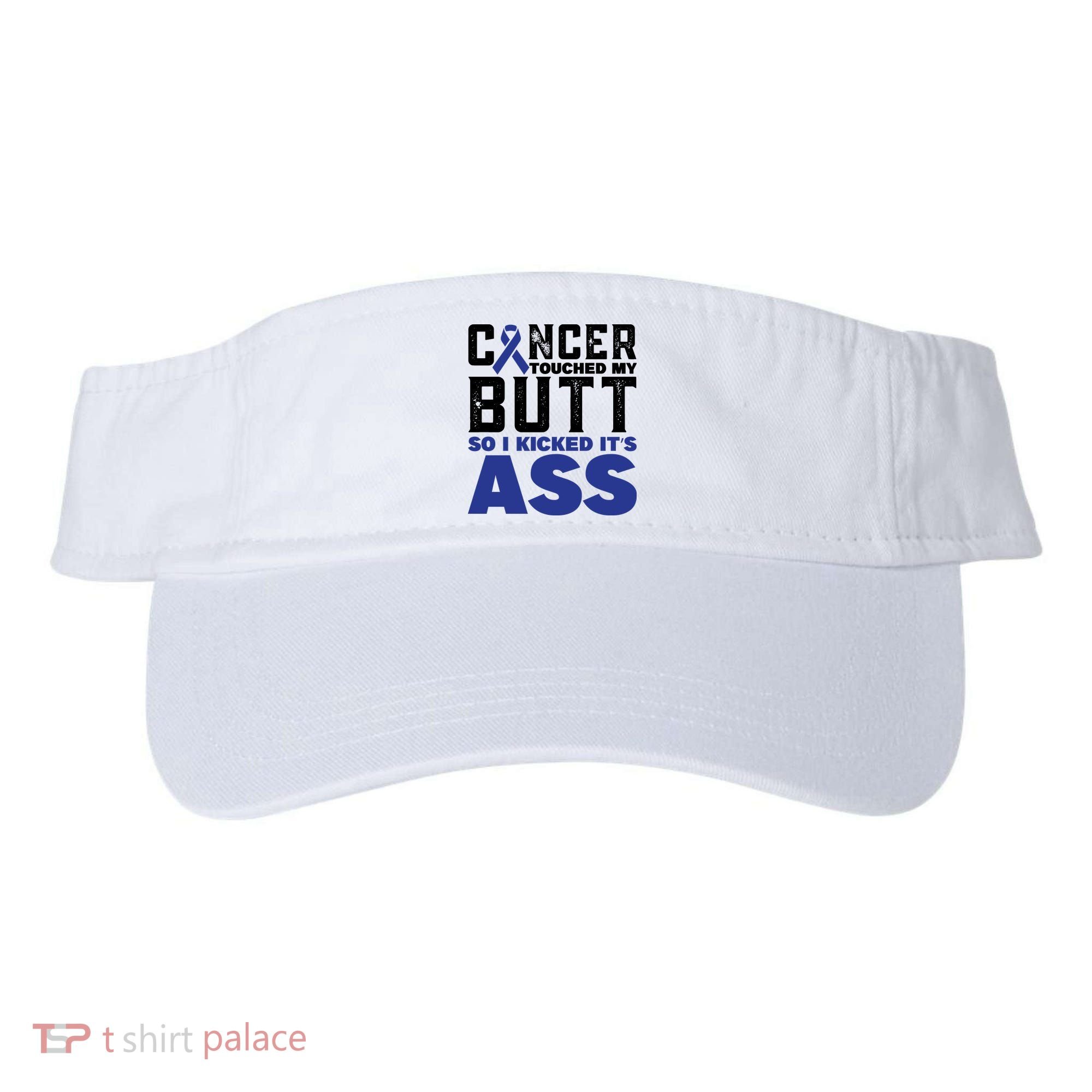 Cancer Touched My Butt So I Kicked Its Ass Funny Colon Cancer Awareness Visor