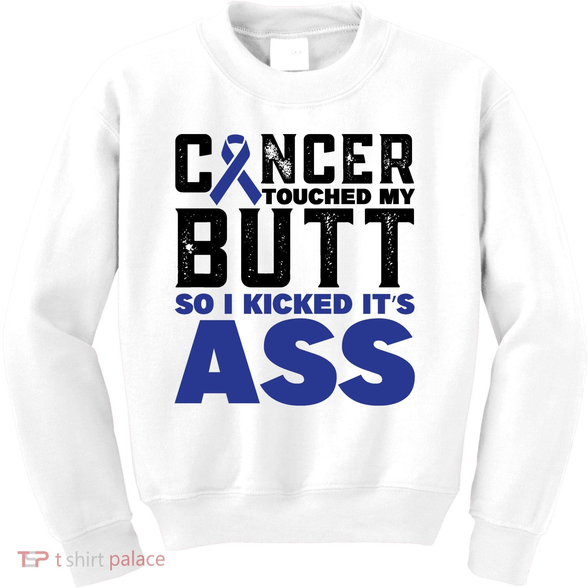 Cancer Touched My Butt So I Kicked Its Ass Funny Colon Cancer Awareness Kids Sweatshirt