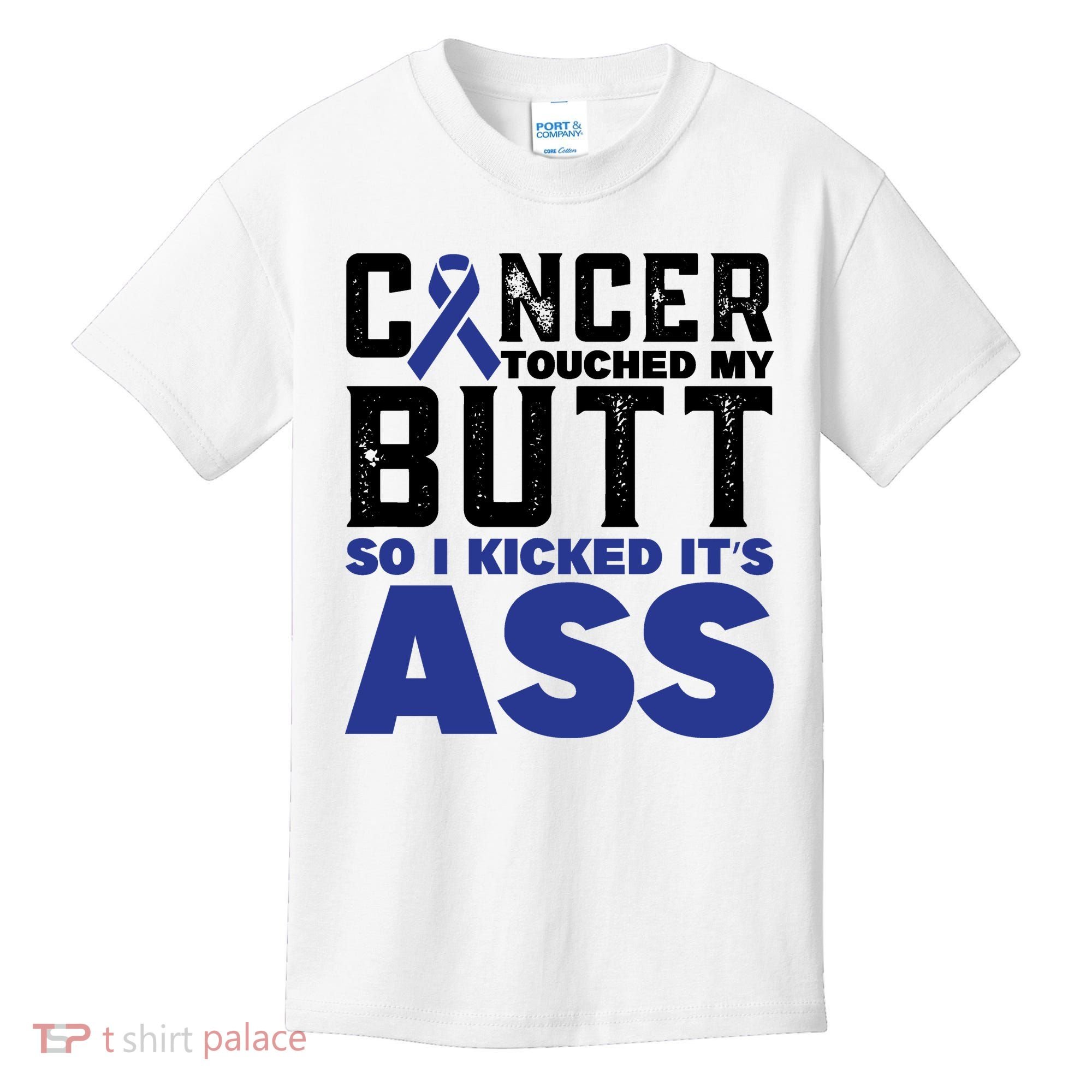 Cancer Touched My Butt So I Kicked Its Ass Funny Colon Cancer Awareness Kids T-Shirt