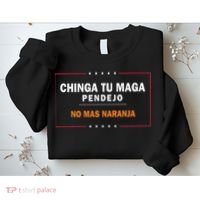 Chinga Tu Maga Pendejo No Mas Naranja Sweatshirt thumb 2