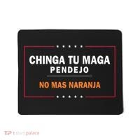 Chinga Tu Maga Pendejo No Mas Naranja Mousepad thumb 0