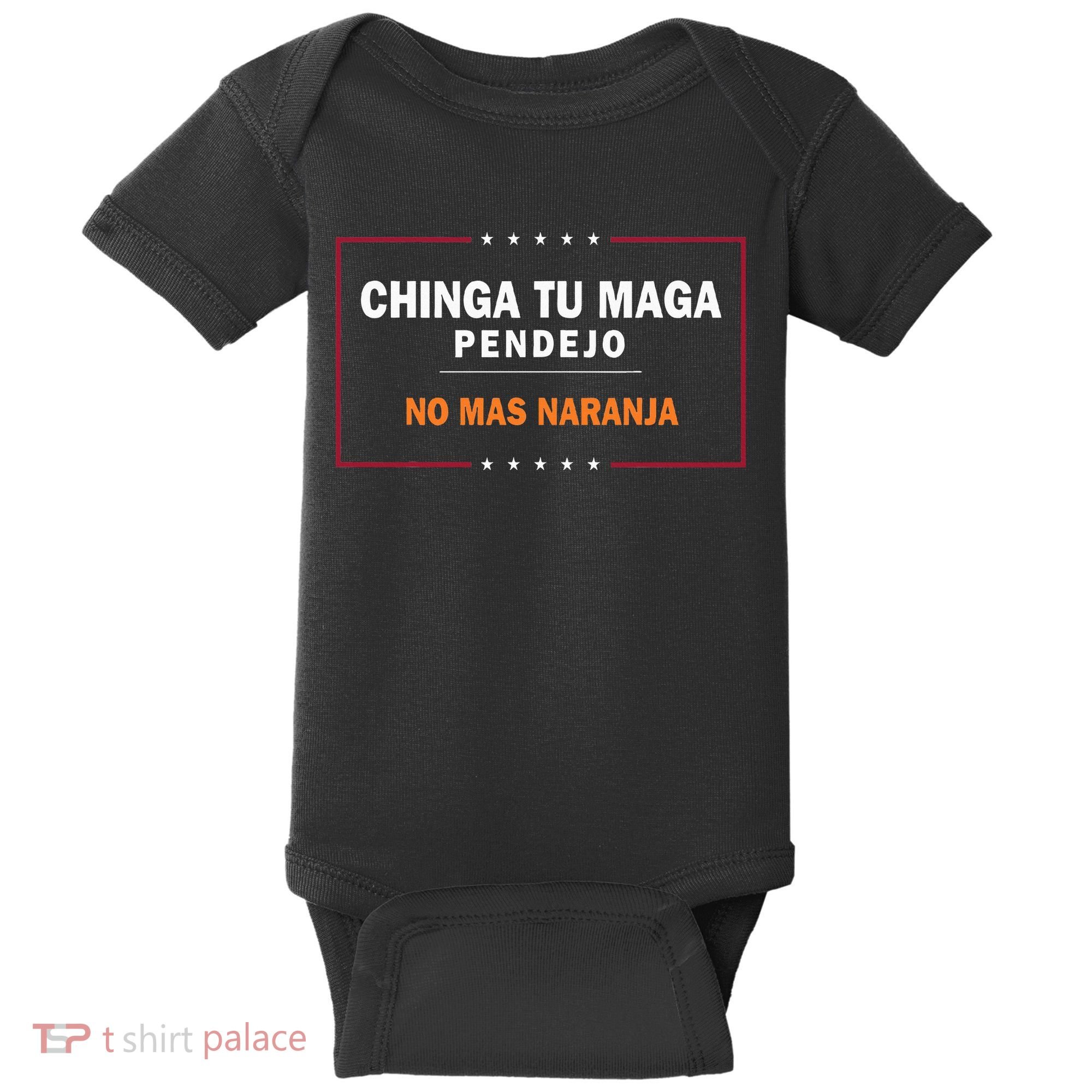 Chinga Tu Maga Pendejo No Mas Naranja Baby Bodysuit