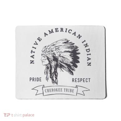 Cherokee Tribe Native American Indian Pride Respect Mousepad