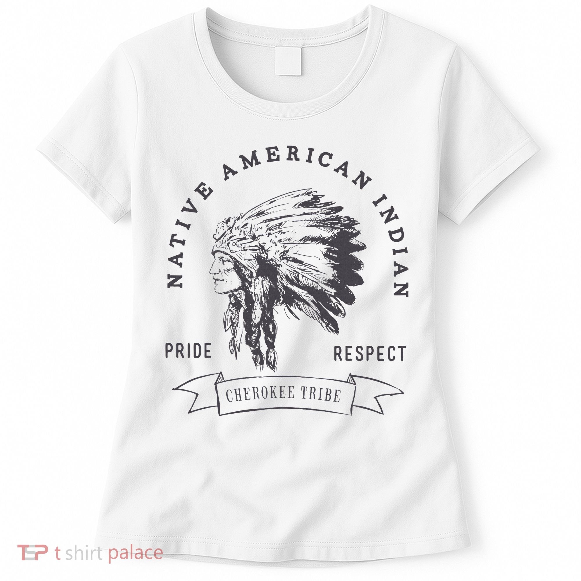Cherokee Tribe Native American Indian Pride Respect Women's T-Shirt